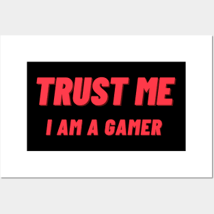 Trust Me I Am A Gamer - Design 1 Posters and Art